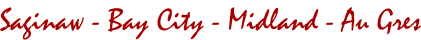 Saginaw - Bay City - Midland - Au Gres